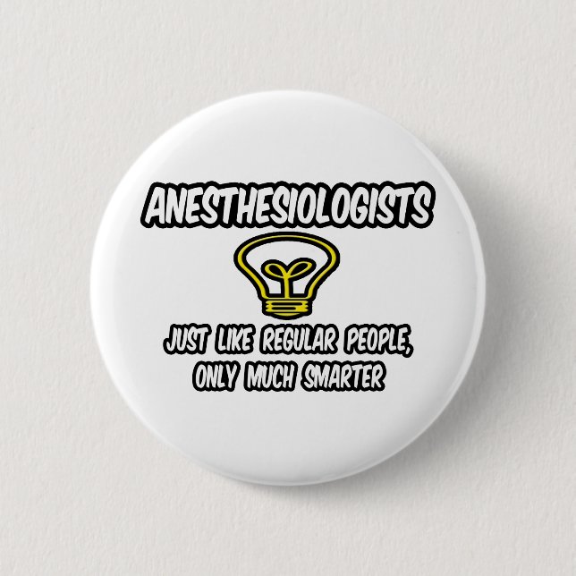 Anesthesiologists...Regular People, Only Smarter 2 Inch Round Button (Front)