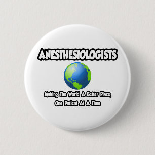 Anesthesiologists...World a Better Place 2 Inch Round Button