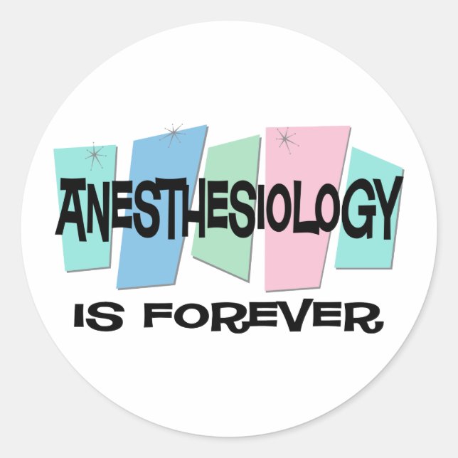Anesthesiology Is Forever Classic Round Sticker (Front)