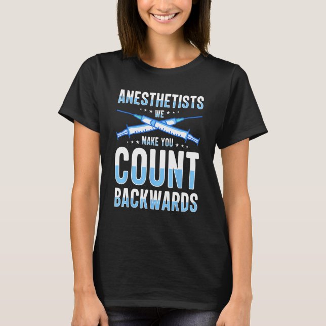 Anesthetist Anesthesia Anesthesiology Anesthesiolo T-Shirt (Front)