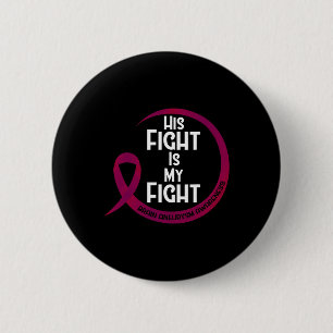 Aneurysm Awareness Burgundy Ribbon His Fight Is My 2 Inch Round Button