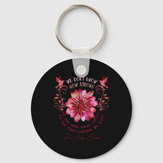 Aneurysm Awareness Flower We Don't Know How Strong Keychain (Front)