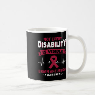 Aneurysm Awareness Not Every Disability Is Visible Coffee Mug