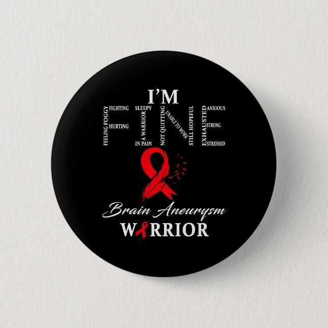 Aneurysm Warrior I'm Fine  2 Inch Round Button (Front)