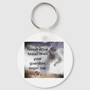 angel2, Never drive faster then your guardian a... Keychain