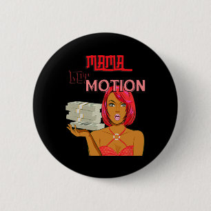 Angel Byby Mama Got Motion Mama Mom Mothers Day 2 Inch Round Button