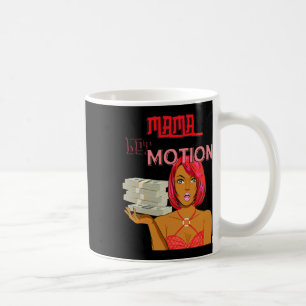 Angel Byby Mama Got Motion Mama Mom Mothers Day Coffee Mug
