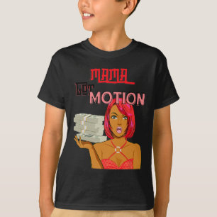 Angel Byby Mama Got Motion Mama Mom Mothers Day T-Shirt