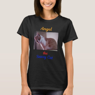 Angel the Sassy Cat T-shirt