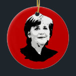 Angela Merkel Ceramic Ornament<br><div class="desc">PoliticalT-shirts.com: Browse the full spectrum of political gifts and apparel. Political bumper stickers,  hoodies,  buttons,  magnets,  mugs,  posters,  and more. Choose Republican,  Democrat,  Liberal,  or Conservative Humour Tees,  and 2010 Campaign Gear & 2012 Campaign Gear.</div>