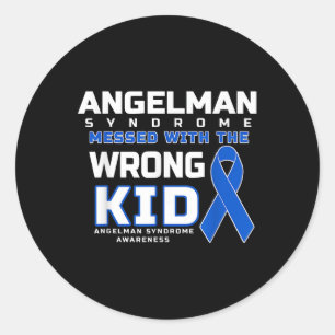 Angelman Syndrome Messed With The Wrong Kid Classic Round Sticker