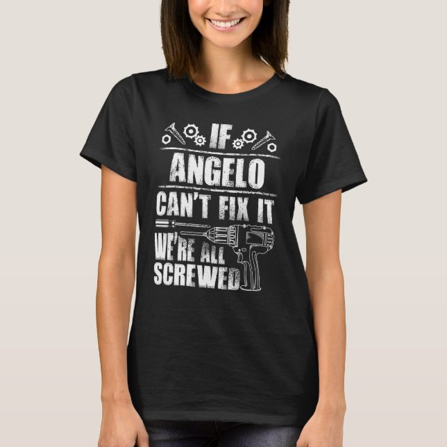 ANGELO Gift Name Fix It Funny Birthday Personalize T-Shirt (Front)