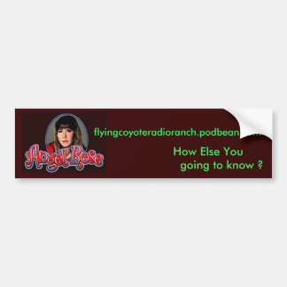 AngelRose,  flyingcoyoteradioranch.podbean.com,... Bumper Sticker