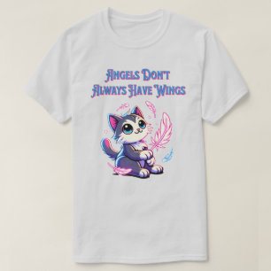 Angels Don't Always Have Wings T-Shirt