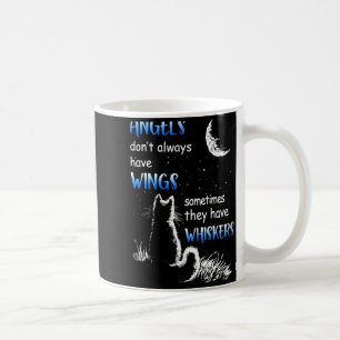 Angels Dont Always Have Wings They Have Whiskers  Coffee Mug