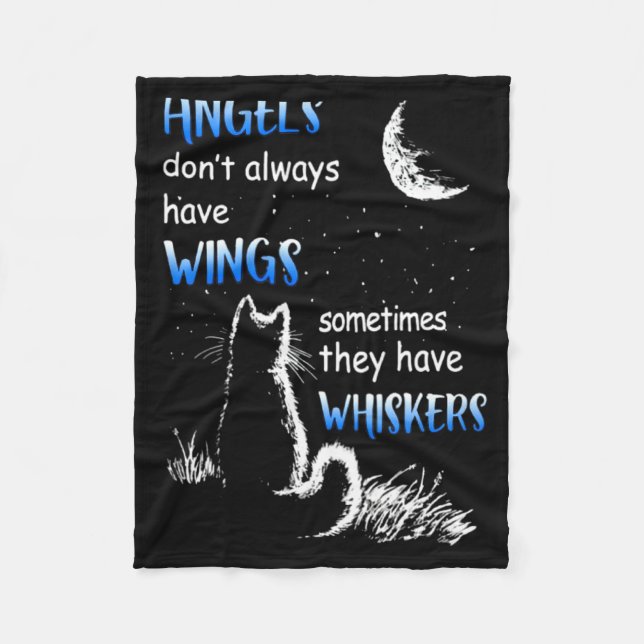 Angels Dont Always Have Wings They Have Whiskers  Fleece Blanket (Front)