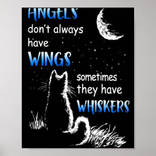 Angels Dont Always Have Wings They Have Whiskers Poster