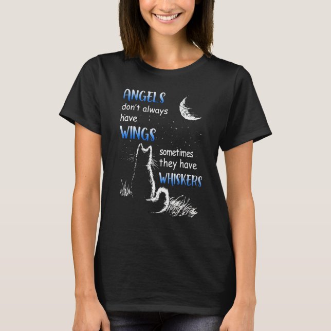 Angels Don't Always Have Wings They Have Whiskers T-Shirt (Front)