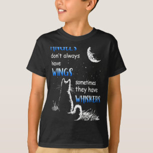 Angels Dont Always Have Wings They Have Whiskers T-Shirt