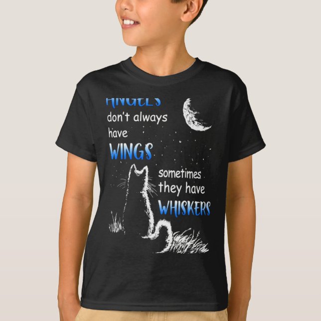 Angels Dont Always Have Wings They Have Whiskers  T-Shirt (Front)