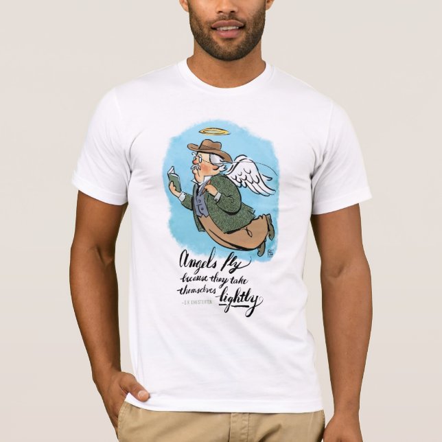Angels Fly Because they take themselves lightly 1 T-Shirt (Front)