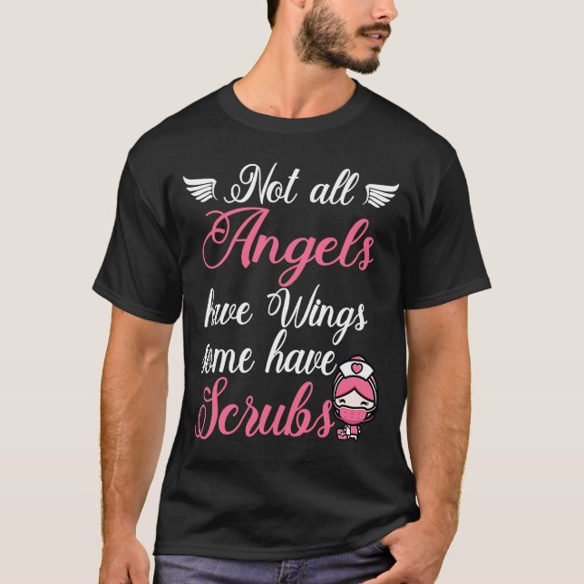 Angels Wear Scrubs Nursing RN Nurse T-Shirt (Front)