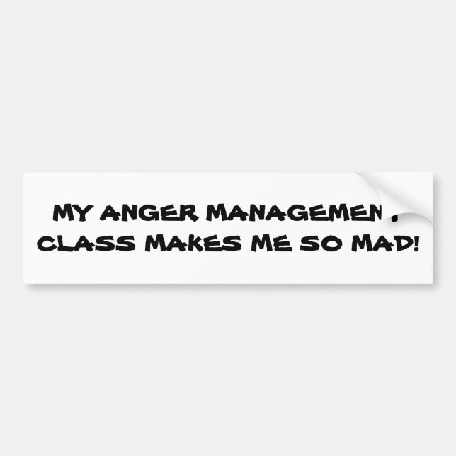 Anger Management Makes Me Mad Bumper Sticker (Front)