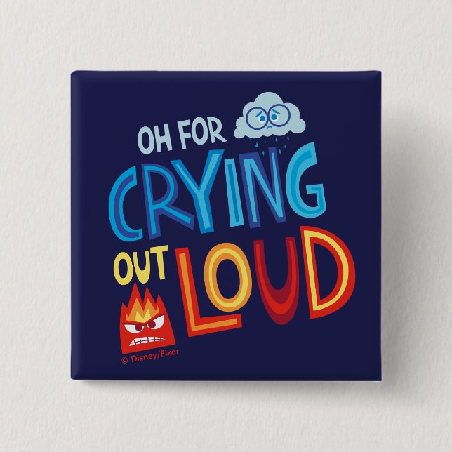 Anger & Sadness "Oh For Crying Out Loud" 2 Inch Square Button (Front)