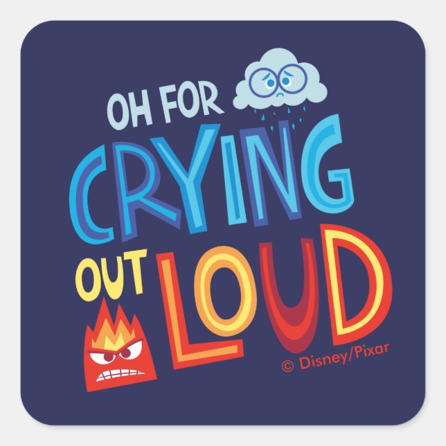 Anger & Sadness "Oh For Crying Out Loud" Square Sticker (Front)