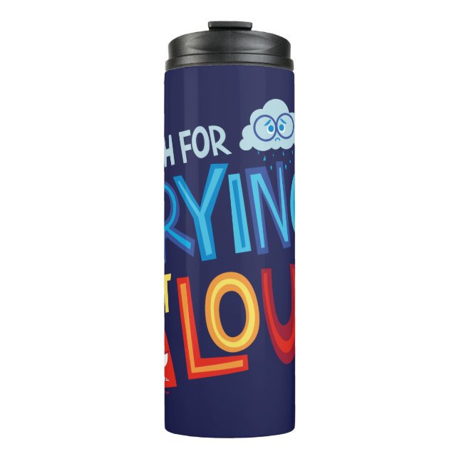 Anger & Sadness "Oh For Crying Out Loud" Thermal Tumbler (Front)