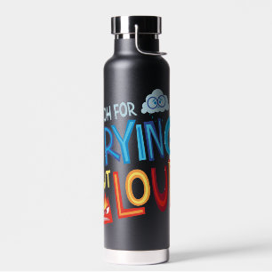 Anger & Sadness "Oh For Crying Out Loud" Water Bottle