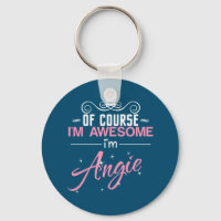Angie Of Course I'm Awesome I'm Angie name