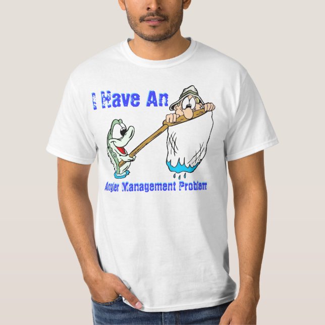 Angler Management Problem T-Shirt (Front)
