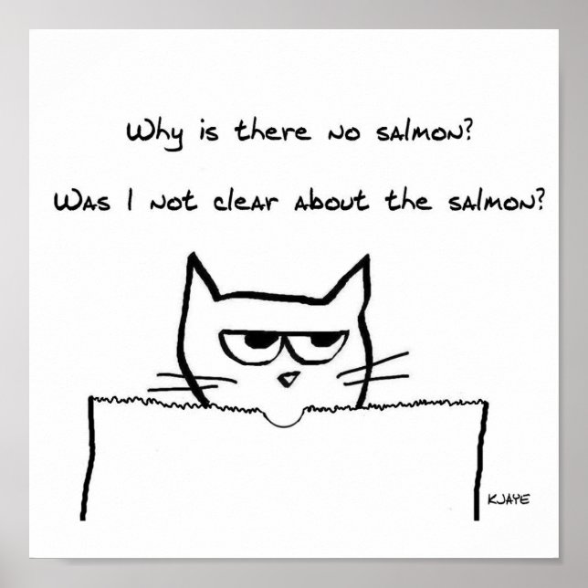 Angry Cat Demands Salmon - Funny Cat Poster (Front)