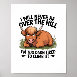 Angry Cow Will Never Be Over Hill I’m Too Darn Tir Poster