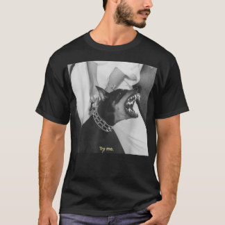 Angry Doberman Try Me T-Shirt
