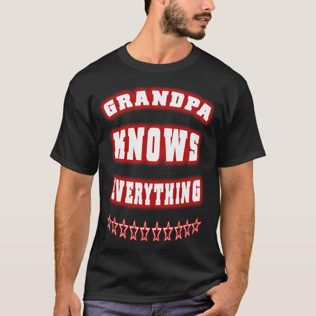 Angry Grandpa, Grandpa knows everything,Angry gran T-Shirt (Front)