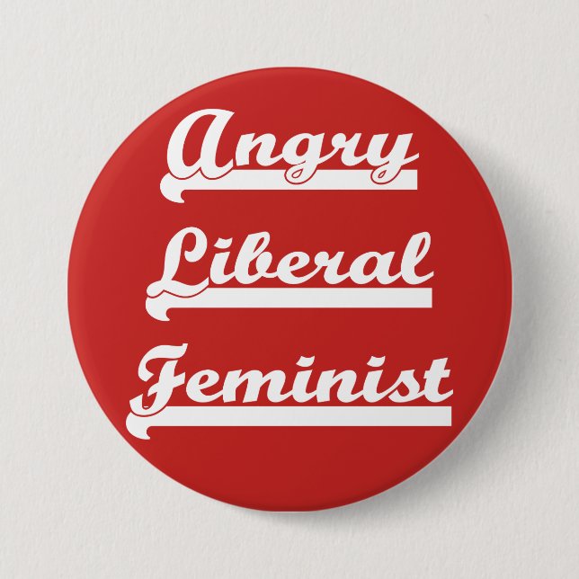 Angry Liberal Feminist, button (Front)