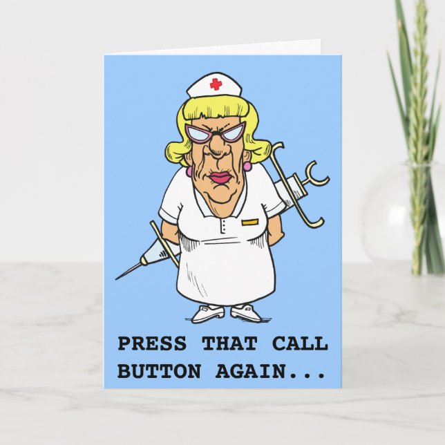 Angry nurse tired of patient pressing call button card (Front)