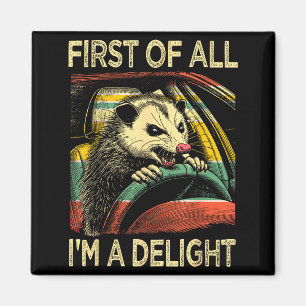 Angry Ossum Driving Funny Quote First Of All I'm A Magnet