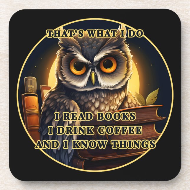Angry Owl I read books, drink coffee I know things Coaster (Front)