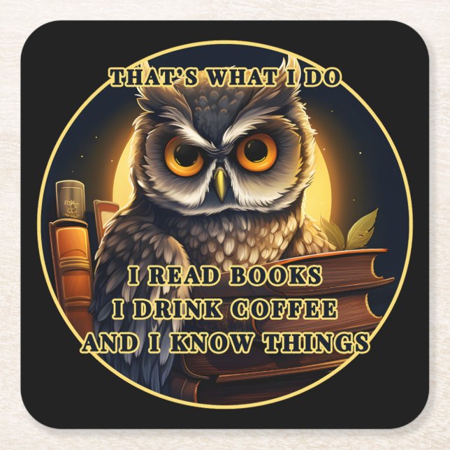 Angry Owl I read books, drink coffee I know things Square Paper Coaster (Front)