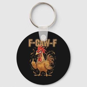 Angry Rooster F Caw F Funny Chicken Attitude Keychain