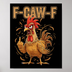 Angry Rooster F Caw F Funny Chicken Attitude Poster