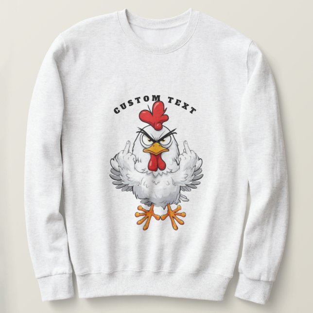 Angry Rooster Flip Bird - Custom Meme Pun Sweatshirt (Design Front)