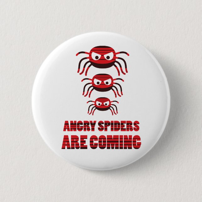 Angry spiders are coming 2 inch round button (Front)