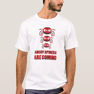 Angry spiders are coming T-Shirt