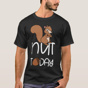 Angry Squirrel Graphic Nut Today T-Shirt