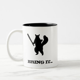 Angry squirrel says; Bring It. Two-Tone Coffee Mug