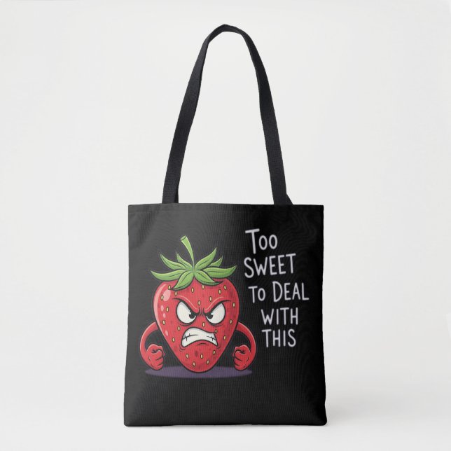 Angry Strawberry – "Too Sweet to Deal with This" Tote Bag (Front)
